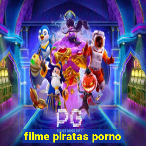 filme piratas porno